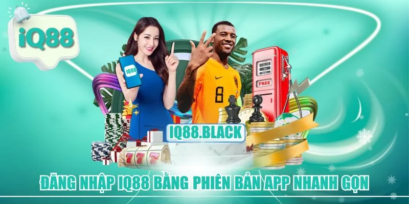 Đăng nhập iQ88 bằng phiên bản App sẽ tiện lợi hơn nhiều lần
