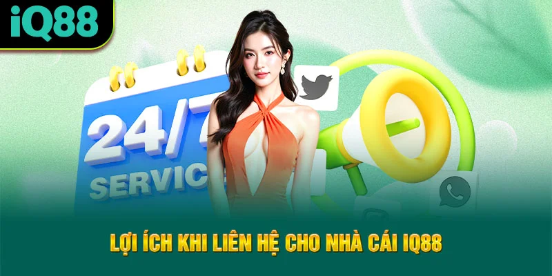 loi-ich-khi-lien-he-cho-nha-cai-iq88