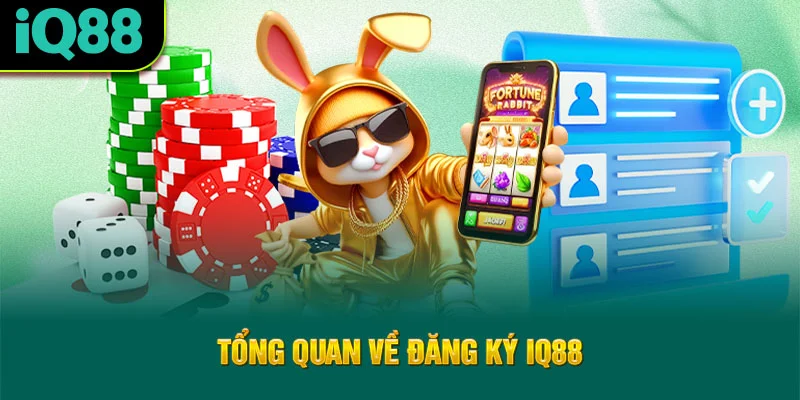tong-quan-ve-dang-ky-iq88