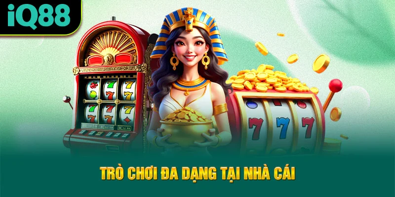 tro-choi-da-dang-tai-nha-cai